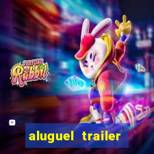 aluguel trailer porto alegre